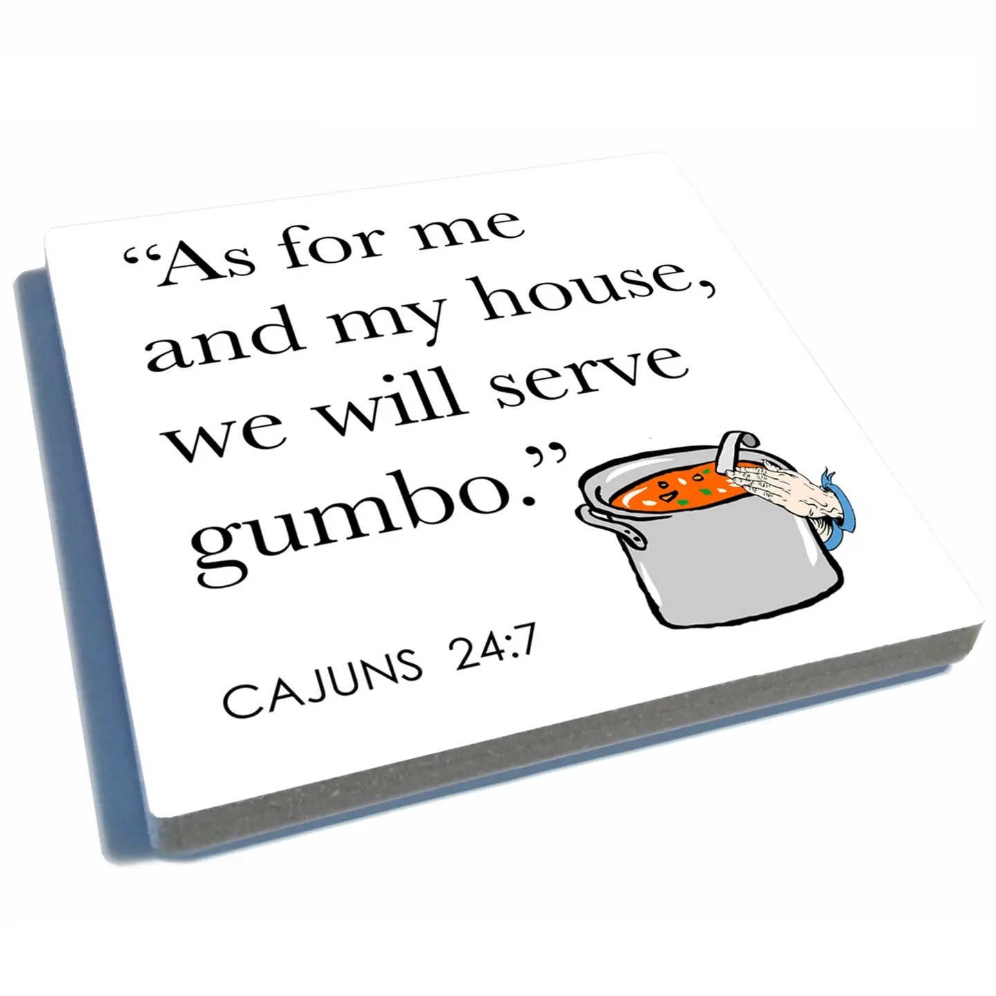 Serve Gumbo in My House Stone Coaster