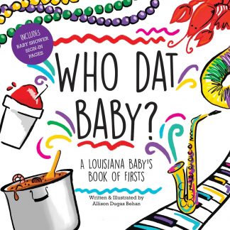 Who Dat Baby? Louisiana Baby Book of Firsts